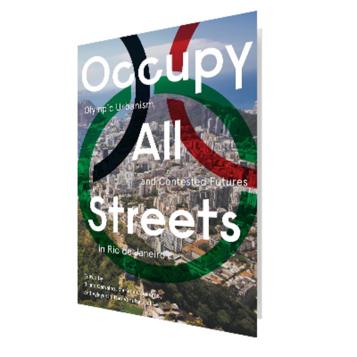 Occupy All Streets: Olympic Urbanism and Contested Futures in Rio de Janeiro